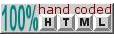 100% hand coded HTML